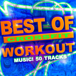 อัลบัม Best of Crossfit Workout Music! 50 Tracks ศิลปิน CrossFit Junkies