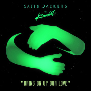 ดาวน์โหลดและฟังเพลง Bring On Up Our Love พร้อมเนื้อเพลงจาก Satin Jackets