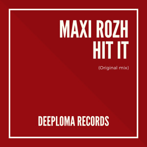 Listen to Hit It song with lyrics from Maxi Rozh