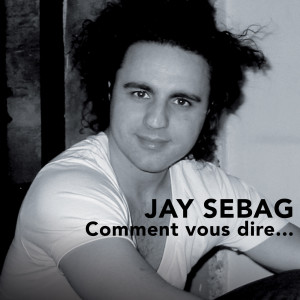 Listen to J'attends song with lyrics from Jay Sebag