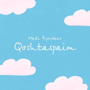Listen to Qoshtaspaim song with lyrics from Madi Rymbaev