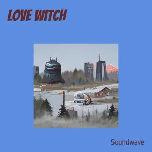 Love Witch dari Soundwave