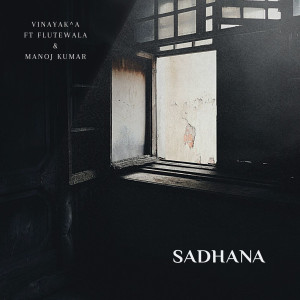 Listen to Sadhana song with lyrics from Vinayak A