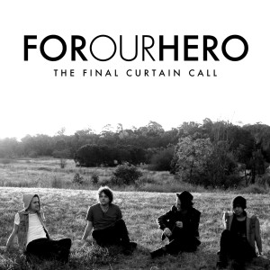 For Our Hero的专辑The Final Curtain Call