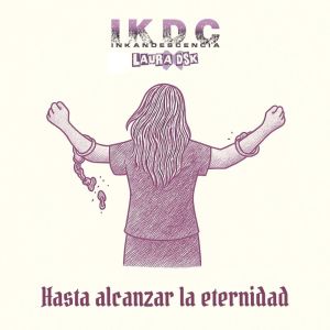 Inkandescencia的專輯Hasta Alcanzar la Eternidad (Explicit)