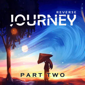 JOURNEY PART TWO (Explicit) dari Reverse