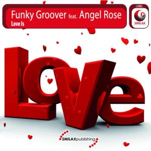 ดาวน์โหลดและฟังเพลง Love Is (Original Vocal Mix) พร้อมเนื้อเพลงจาก Funky Groover