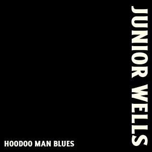 Album Hoodoo Man Blues oleh Junior Wells