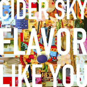 Album Flavor Like You oleh Cider Sky