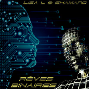 收聽Lisa L的Rêves binaires歌詞歌曲
