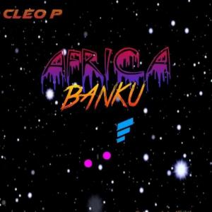 Album Africa Banku (Explicit) oleh Cleo P