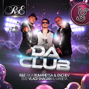 收聽R&E a.k.a. Rumanetsa & Enchev的Da Club歌詞歌曲