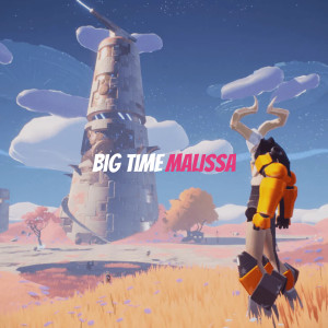 Listen to Big Time song with lyrics from Malissa