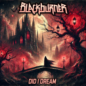 收聽Blackburner的Did I Dream歌詞歌曲