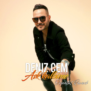 อัลบัม Ask Kalbime (Oriental Rework) ศิลปิน Deniz Cem