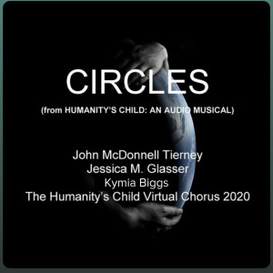 Dengarkan Circles (From Humanity's Child: An Audio Musical) lagu dari John McDonnell Tierney dengan lirik