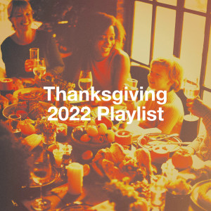 อัลบัม Thanksgiving 2022 Playlist ศิลปิน Best Of Hits