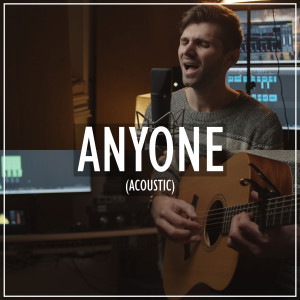 Dengarkan Anyone (Acoustic) lagu dari Ben Woodward dengan lirik