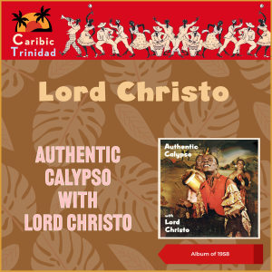 Lord Christo的專輯Authentic Calypso With Lord Christo (Album of 1958)