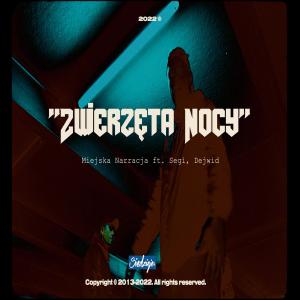 ดาวน์โหลดและฟังเพลง Zwierzęta Nocy (feat. Segi & Dejwid) (Explicit) พร้อมเนื้อเพลงจาก Miejska Narracja