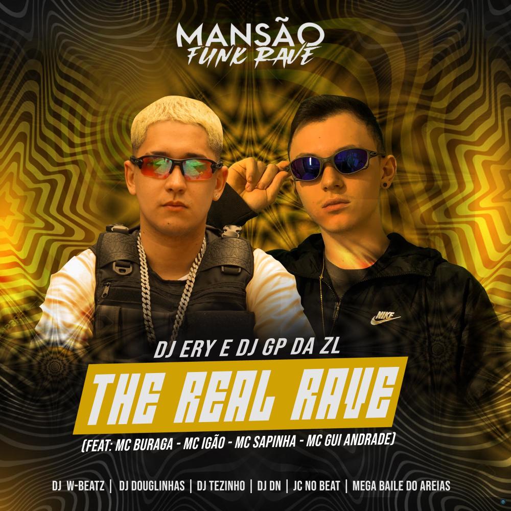 The Real Rave (feat. MC Buraga, MC Igão, Mc Sapinha, MC Gui Andrade, Dj W-Beatz, Megabaile Do Areias, DJ DN, DJ Douglinhas, JC NO BEAT & MANSÃO FUNK R (Explicit)