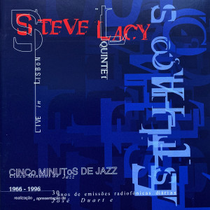 Album Estilhaços (Live In Lisbon (Cinco Minutos De Jazz)) oleh Steve Lacy