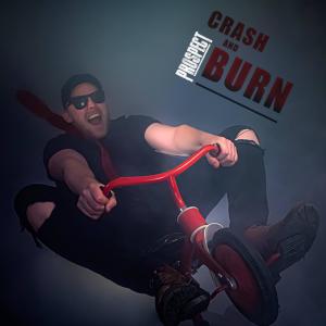收聽Prospect的Crash and Burn歌詞歌曲
