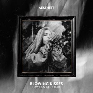 Listen to Blowing Kisses song with lyrics from Hawk