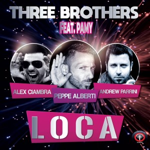 ดาวน์โหลดและฟังเพลง Loca (Radio Edit) พร้อมเนื้อเพลงจาก Three Brothers