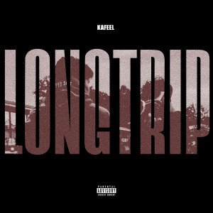 Listen to Longtrip (Explicit) song with lyrics from Kafeel