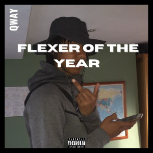 Album Flexer of the Year (Explicit) from Qway
