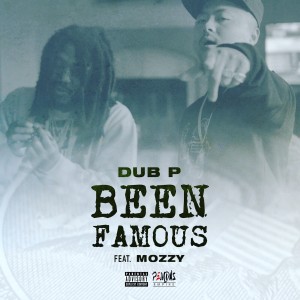 ดาวน์โหลดและฟังเพลง Been Famous (Explicit) พร้อมเนื้อเพลงจาก Dub P