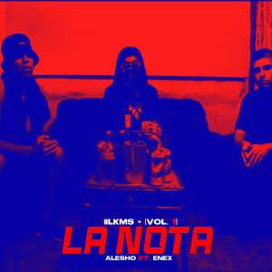 Alesho的專輯La Nota #Lkms (Vol. 1) (Explicit)