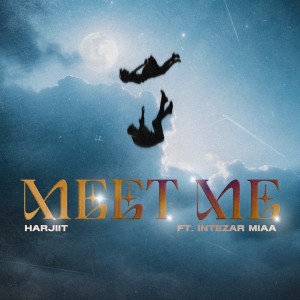 Dengarkan Meet Me lagu dari Harjiit dengan lirik