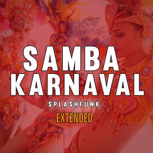 Album Samba Karnaval (Extended Mix) oleh Splashfunk