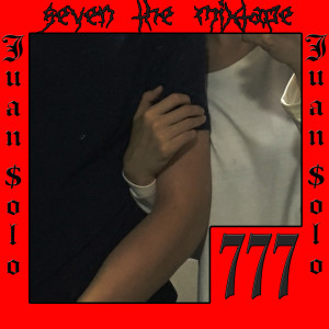 Album Seven the Mixtape 777 from Juan $olo