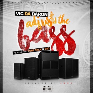 อัลบัม Adjust the Bass (feat. E40, TURF TALK) - Single ศิลปิน Vic Da Baron