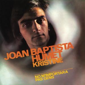 Joan Baptista Humet的專輯Kristine / No M'Importara Pas Gens (Remasterizado 2024)