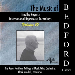 Royal Northern College of Music Wind Orchestra的專輯Timothy Reynish International Repertoire Recordings, Vol. 10: The Music of David Bedford