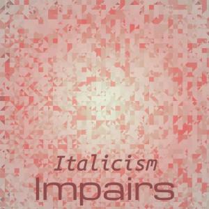 Listen to Italicism Impairs song with lyrics from Marlita