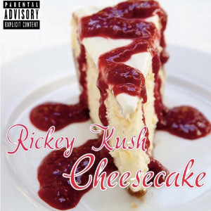 Album Cheesecake (Explicit) from Rickey Kush