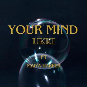 Album Your Mind (feat. Maiya Harper) from Ukki