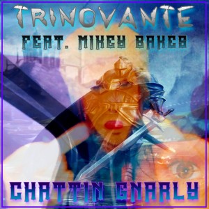 Listen to Chattin Gnarly (Explicit) song with lyrics from TrinoVante
