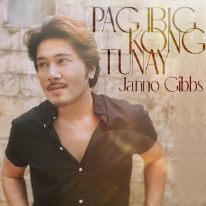 Album Pag-Ibig Kong Tunay from Janno Gibbs