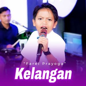 Dengarkan Kelangan lagu dari Farel Prayoga dengan lirik