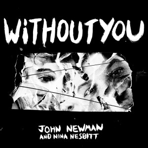 ดาวน์โหลดและฟังเพลง Without You พร้อมเนื้อเพลงจาก John Newman