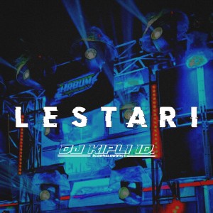 Listen to Lestari song with lyrics from DJ Kipli Id