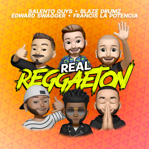 收听Salento Guys的Real Reggaeton歌词歌曲
