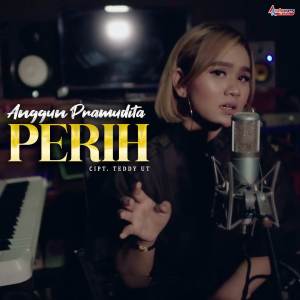 ดาวน์โหลดและฟังเพลง Perih พร้อมเนื้อเพลงจาก Anggun Pramudita
