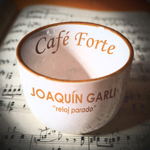 Album Reloj Parado (Cafe Forte) from Joaquín Garli